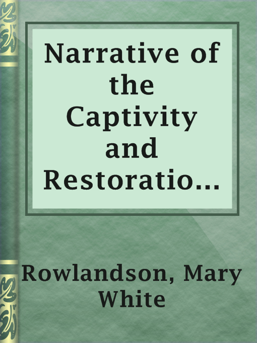 Imagen de portada para Narrative of the Captivity and Restoration of Mrs. Mary Rowlandson